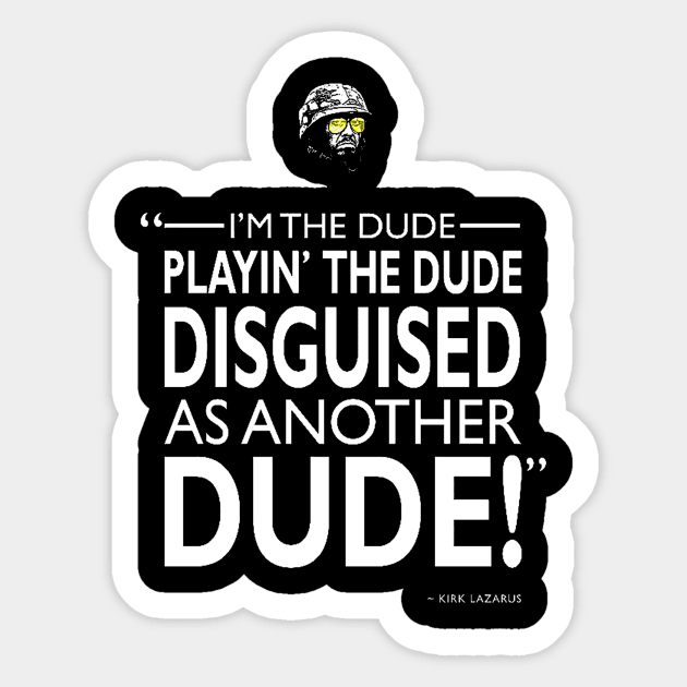 im the dude Sticker by Villages Of Izbor